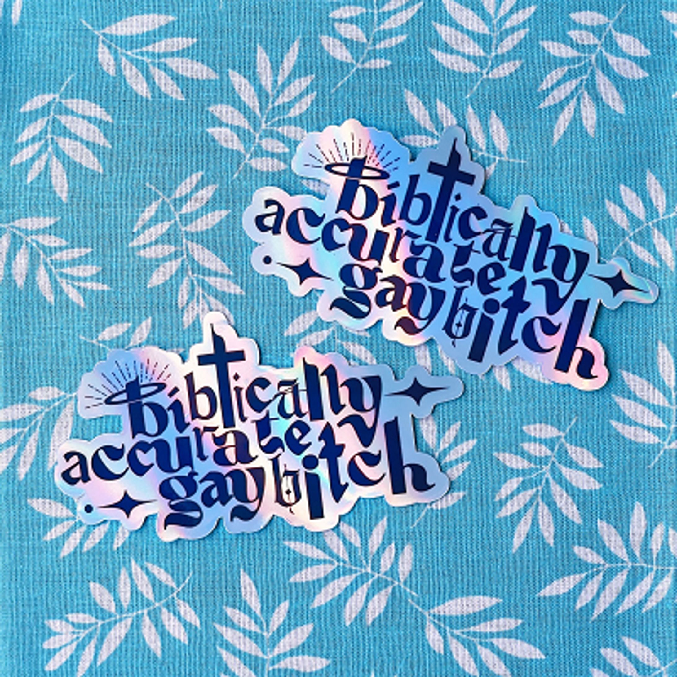 Biblically Accute Gay Bitch holo foil sticker-1