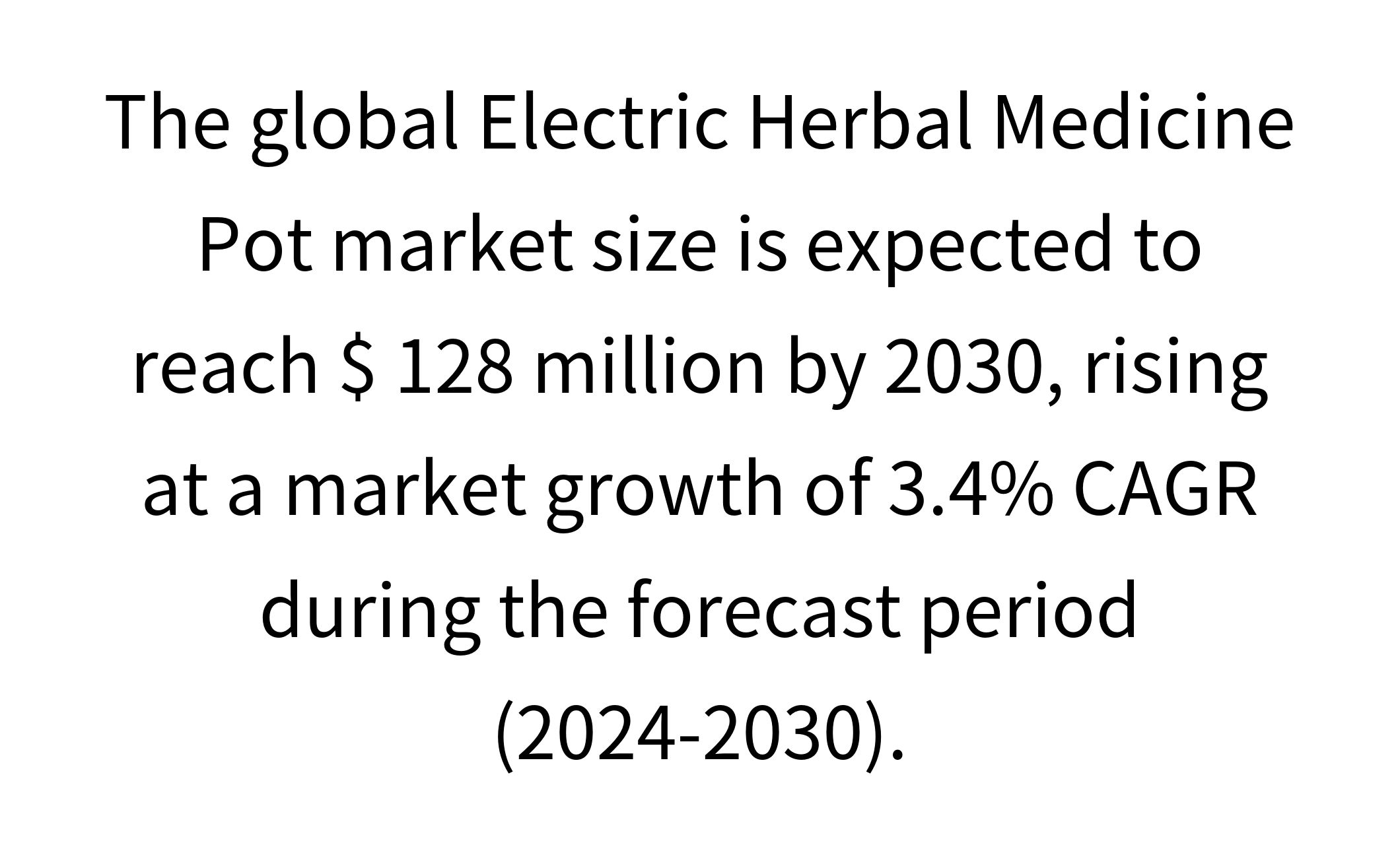2024-2030: Electric Herbal Medicine Pot Market Size And Forecast-1