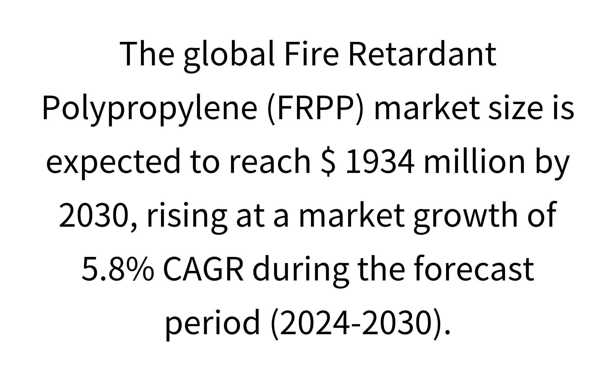 2024-2030: Fire Retardant Polypropylene (FRPP) Market Trend And Analysis-1