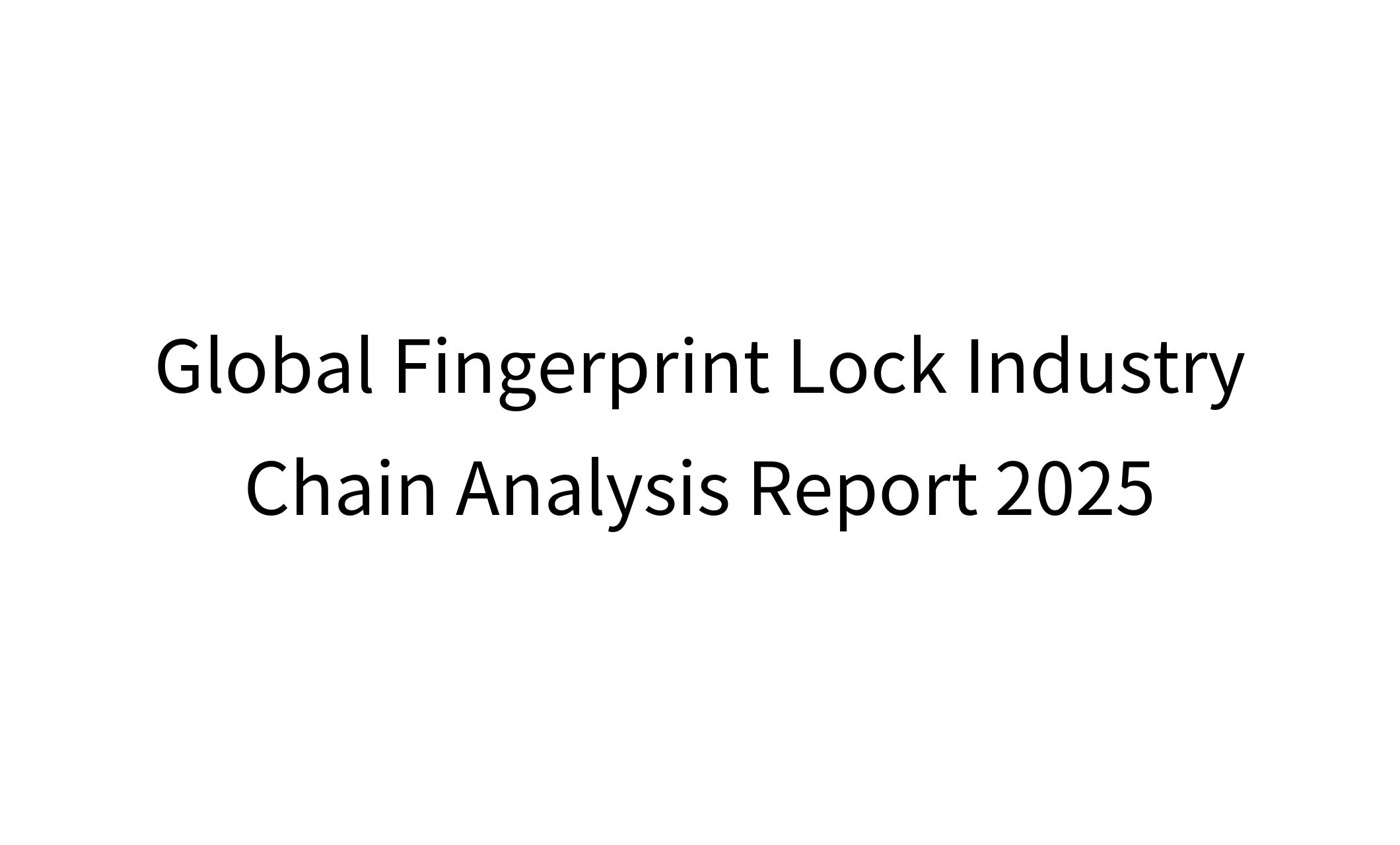 Fingerprint Lock Market Demand Analysis Report 2025-1